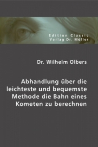 Książka Abhandlung über die leichteste und bequemste Methode die Bahn eines Kometen zu berechnen Wilhelm Olbers