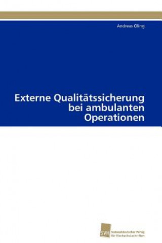 Книга Externe Qualitatssicherung bei ambulanten Operationen Andreas Oling