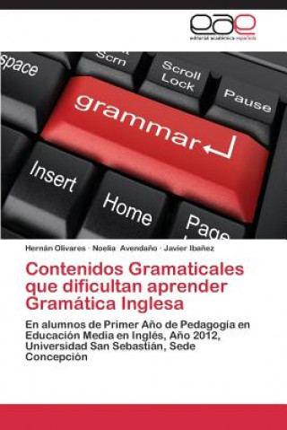 Kniha Contenidos Gramaticales que dificultan aprender Gramatica Inglesa Hernán Olivares