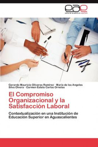 Книга Compromiso Organizacional y La Satisfaccion Laboral Gerardo Mauricio Olivares Ramírez