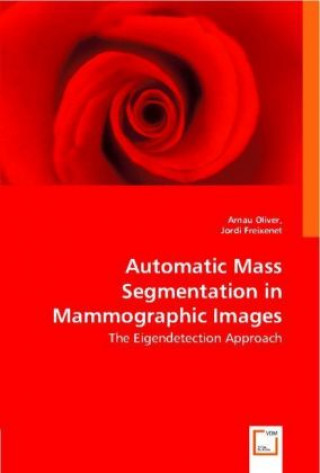 Carte Automatic Mass Segmentation in Mammographic Images Arnau Oliver
