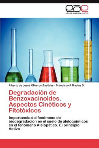 Книга Degradacion de Benzoxacinoides. Aspectos Cineticos y Fitotoxicos Oliveros Bastidas Alberto De Jesus