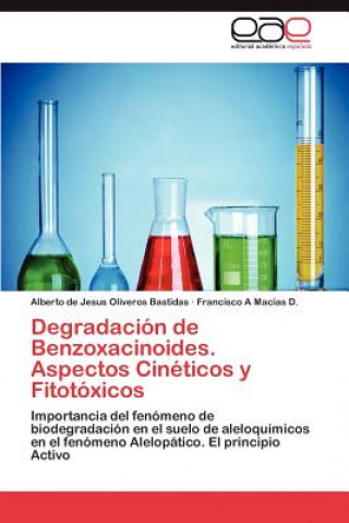 Kniha Degradacion de Benzoxacinoides. Aspectos Cineticos y Fitotoxicos Oliveros Bastidas Alberto De Jesus