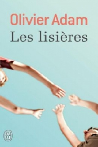 Knjiga Les lisieres Olivier Adam