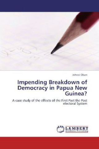 Carte Impending Breakdown of Democracy in Papua New Guinea? Johnni Olsen