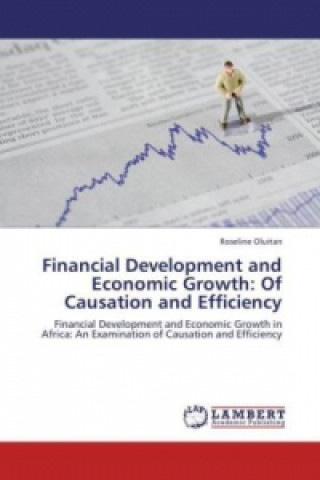 Kniha Financial Development and Economic Growth: Of Causation and Efficiency Roseline Oluitan