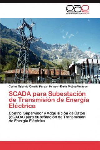 Kniha SCADA para Subestacion de Transmision de Energia Electrica Heissen Ermir Mojica Velasco