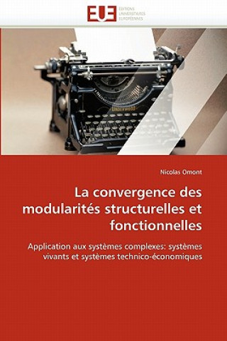 Kniha La Convergence Des Modularit s Structurelles Et Fonctionnelles Nicolas Omont