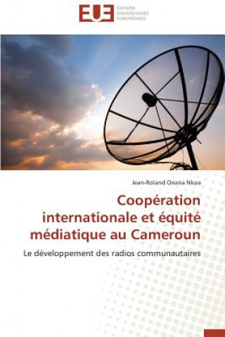 Carte Coop ration Internationale Et  quit  M diatique Au Cameroun Jean-Roland Onana Nkoa