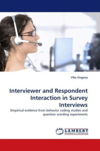 Könyv Interviewer and Respondent Interaction in Survey Interviews Yfke Ongena