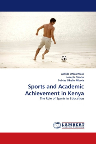 Livre Sports and Academic Achievement in Kenya Jared Ongong'a