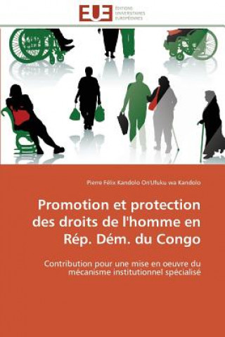 Kniha Promotion Et Protection Des Droits de l'Homme En R p. D m. Du Congo Pierre Félix Kandolo On'Ufuku wa Kandolo