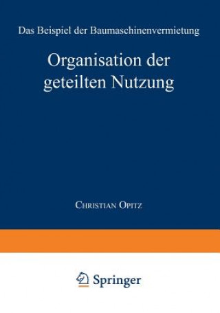 Könyv Organisation Der Geteilten Nutzung Christian Opitz