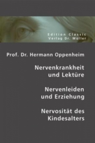 Carte Nervenkrankheit und Lektüre. Nervenleiden und Erziehung. Nervosität des Kindesalters Hermann Oppenheim