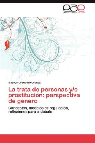 Book Trata de Personas Y/O Prostitucion Izaskun Orbegozo Oronoz