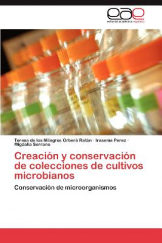 Kniha Creacion y Conservacion de Colecciones de Cultivos Microbianos Teresa De Los Milagros Orber Rat N