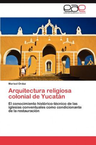 Kniha Arquitectura religiosa colonial de Yucatan Marisol Ordaz