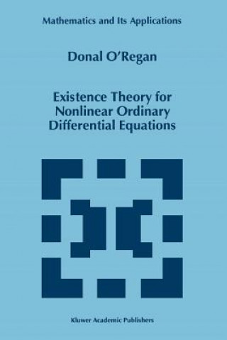 Carte Existence Theory for Nonlinear Ordinary Differential Equations Donal O'Regan