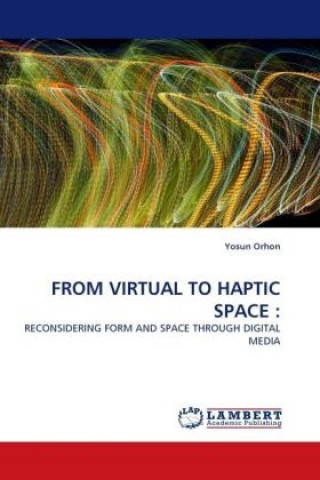 Carte From Virtual to Haptic Space Yosun Orhon