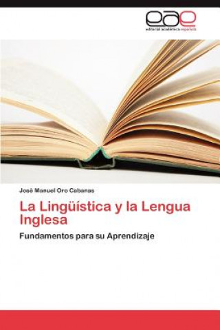 Kniha Linguistica y La Lengua Inglesa José Manuel Oro Cabanas