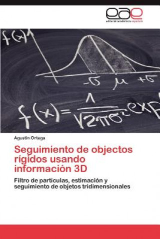 Książka Seguimiento de Objectos Rigidos Usando Informacion 3D Agustin Ortega