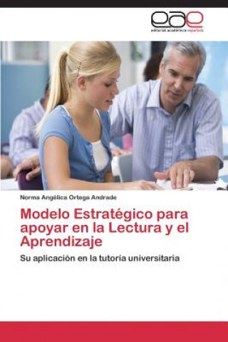 Kniha Modelo Estrategico para apoyar en la Lectura y el Aprendizaje Norma Angélica Ortega Andrade