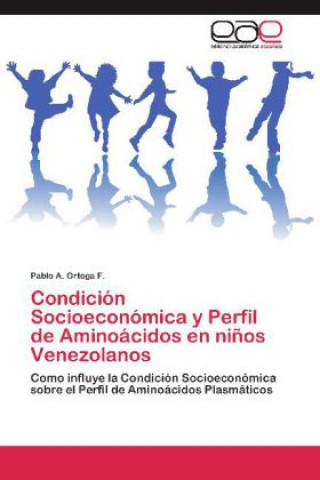 Carte Condición Socioeconómica y Perfil de Aminoácidos en niños Venezolanos Pablo A. Ortega F.