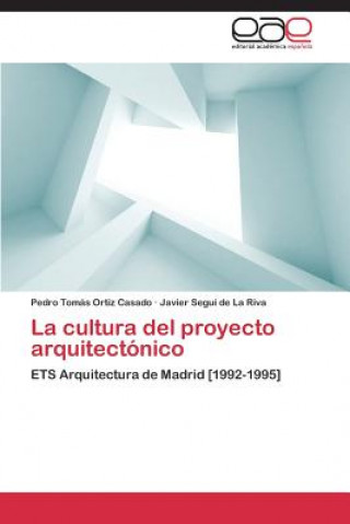 Książka cultura del proyecto arquitectonico Pedro Tomás Ortiz Casado