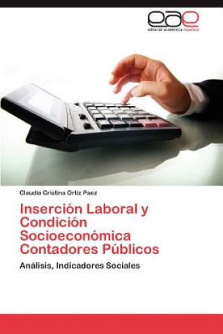 Βιβλίο Insercion Laboral y Condicion Socioeconomica Contadores Publicos Claudia Cristina Ortiz Paez