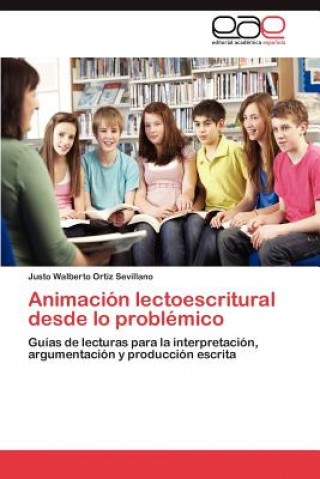 Książka Animacion Lectoescritural Desde Lo Problemico Justo Walberto Ortiz Sevillano