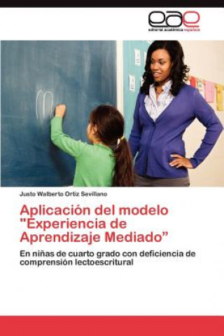 Knjiga Aplicacion del modelo Experiencia de Aprendizaje Mediado Justo Walberto Ortiz Sevillano