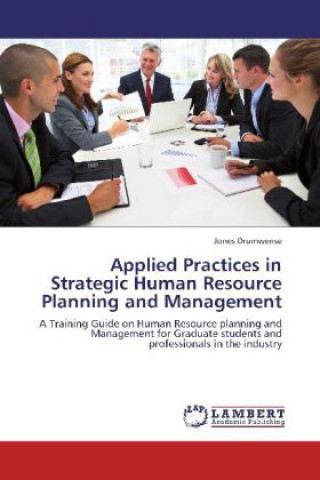 Carte Applied Practices in Strategic Human Resource Planning and Management Jones Orumwense