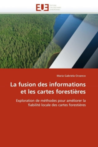 Könyv La fusion des informations et les cartes forestières Maria Gabriela Orzanco