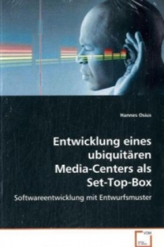 Carte Entwicklung eines ubiquitären Media-Centers alsSet-Top-Box Hannes Osius