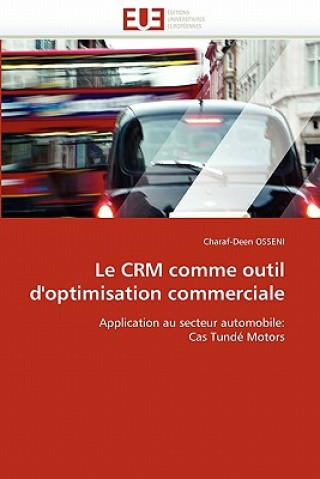 Книга Le Crm Comme Outil d''optimisation Commerciale Charaf-Deen Osseni
