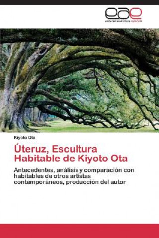 Carte Uteruz, Escultura Habitable de Kiyoto Ota Kiyoto Ota