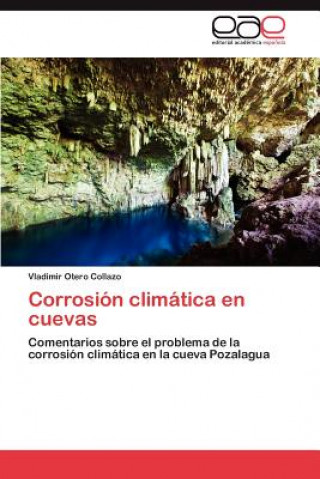 Libro Corrosion Climatica En Cuevas Vladimir Otero Collazo