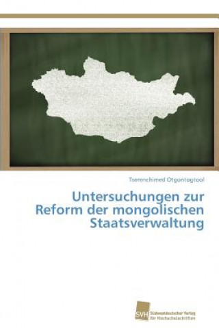 Kniha Untersuchungen zur Reform der mongolischen Staatsverwaltung Tserenchimed Otgontogtool