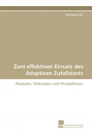 Könyv Zum effektiven Einsatz des Adaptiven Zufallstests Christoph Ott