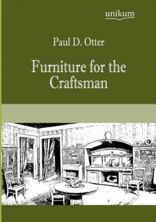 Книга Furniture for the Craftsman Paul D. Otter