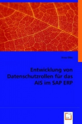 Książka Entwicklung von Datenschutzrollen für das AIS im SAP ERP Anna Otto