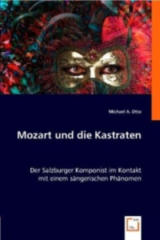 Kniha Mozart und die Kastraten Michael A. Otto