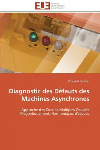 Książka Diagnostic Des D fauts Des Machines Asynchrones M'hamed Ouadah