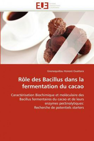 Książka R le Des Bacillus Dans La Fermentation Du Cacao Gnenequidou Honoré Ouattara