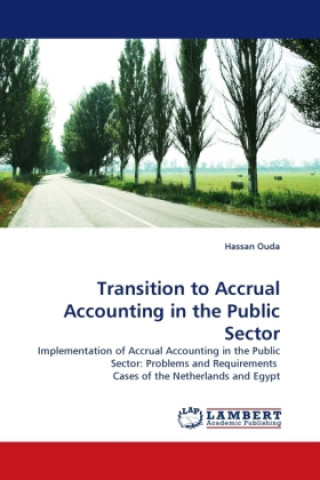 Knjiga Transition to Accrual Accounting in the Public Sector Hassan Ouda