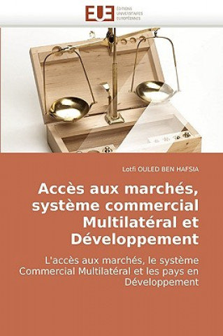 Kniha Acces aux marches, systeme commercial multilateral et developpement Lotfi Ouled Ben Hafsia