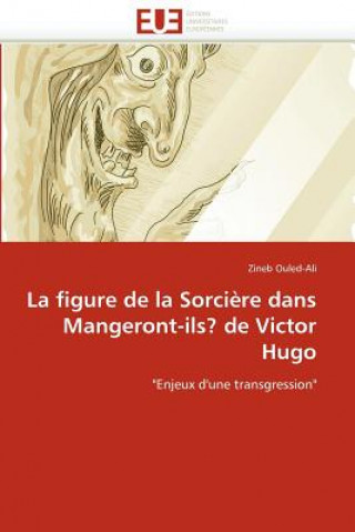 Kniha Figure de la Sorci re Dans Mangeront-Ils? de Victor Hugo Zineb Ouled-Ali