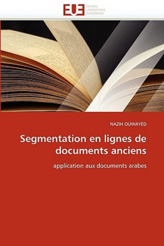 Kniha Segmentation En Lignes de Documents Anciens Nazih Ouwayed