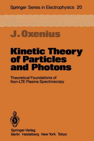 Kniha Kinetic Theory of Particles and Photons Joachim Oxenius