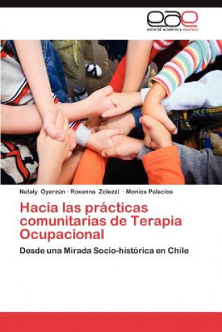 Книга Hacia Las Practicas Comunitarias de Terapia Ocupacional Nataly Oyarzún